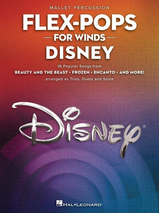 Flex-Pops for Winds: Disney Mallet Percussion - 16 Arrangements for Mixed Instrumentation, 24 Pages, Publisher: Hal Leonard