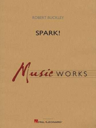 Spark! for Concert Band CB4 SC/PTS by Robert Buckley, published by Hal Leonard, 328 pages