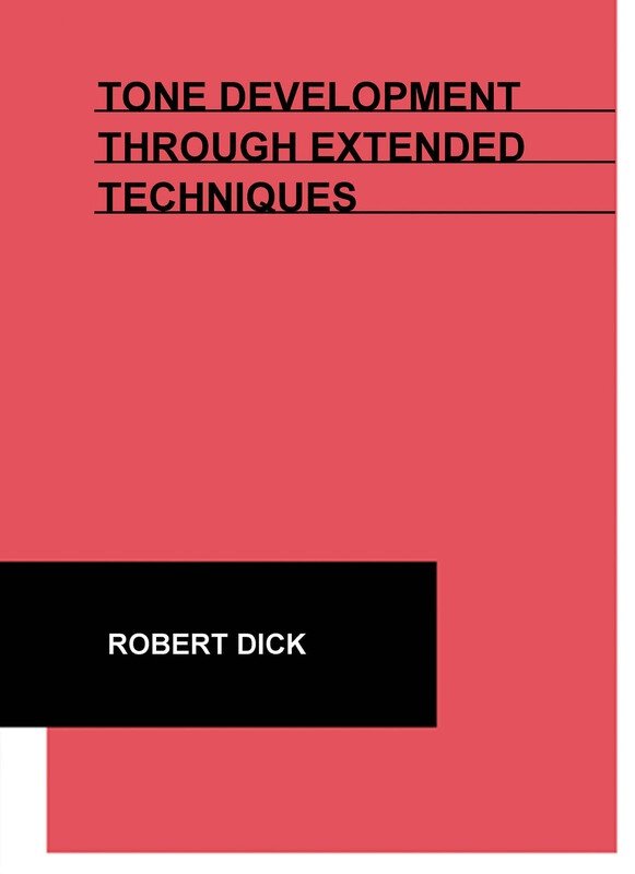 Dick: Tone Development Through Extended Techniques — Flute Solo (Lauren Keiser Music Publishing)