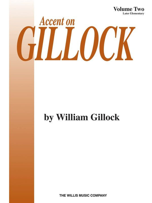 Accent on Gillock, Vol. 2 — Piano (Willis Music)