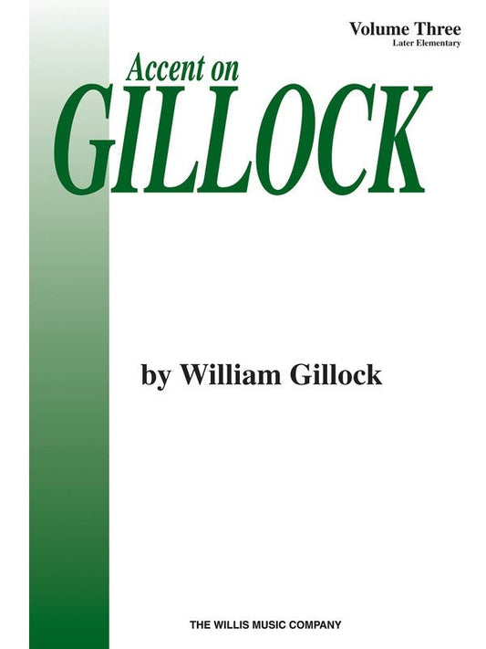 Accent on Gillock, Vol. 3 — Piano (Willis Music)