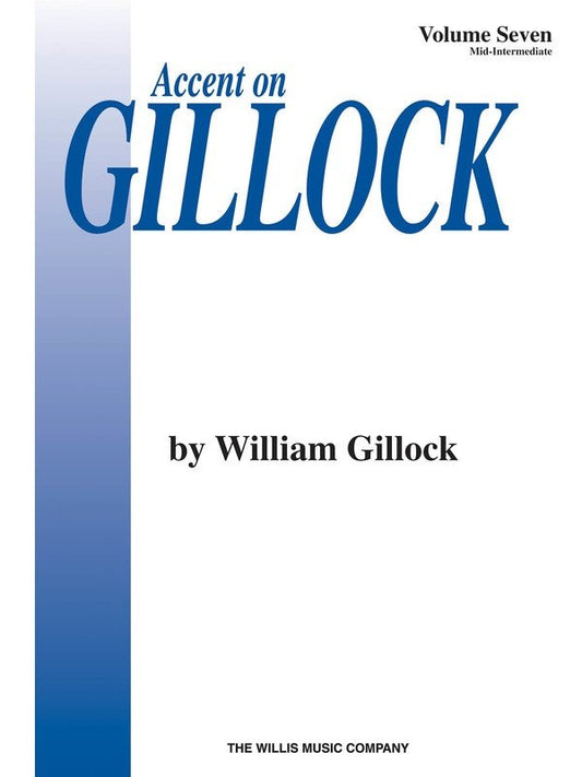 Accent on Gillock, Vol. 7 — Piano (Willis Music)