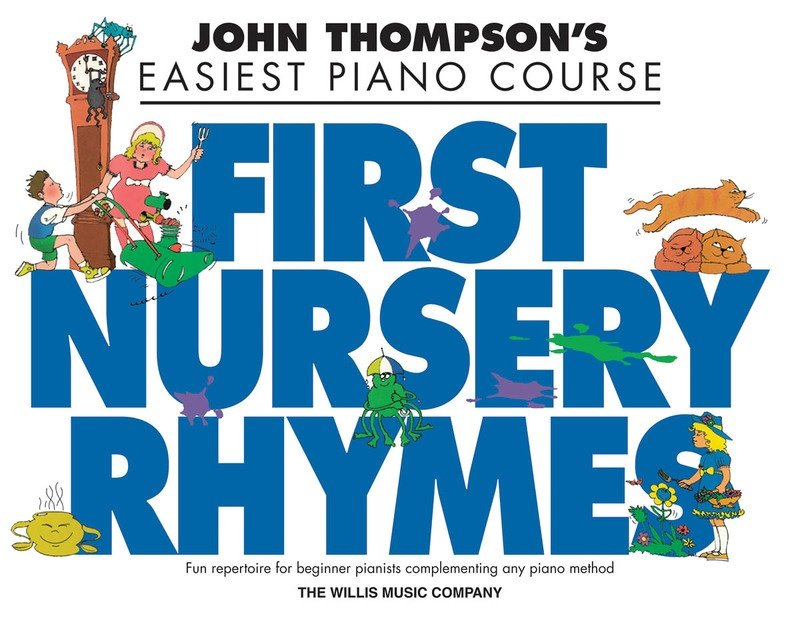 John Thompson's Easiest Piano Course: First Nursery Rhymes (Willis Music)