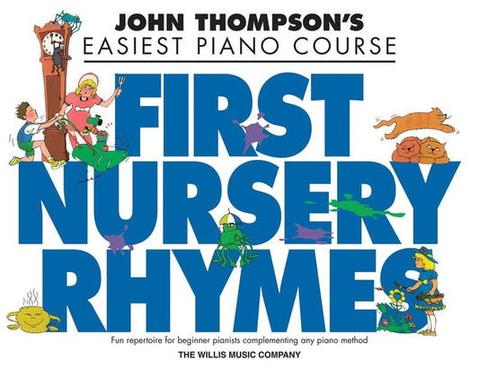 John Thompson's Easiest Piano Course: First Nursery Rhymes (Willis Music)