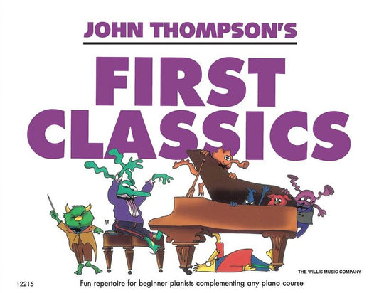 John Thompson's Easiest Piano Course: First Classics (Willis Music)