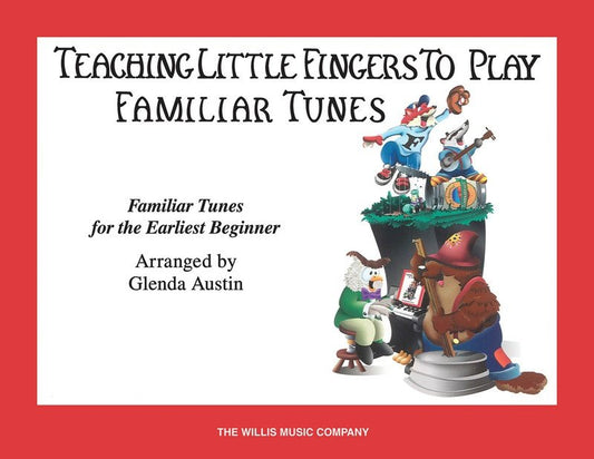 Teaching Little Fingers to Play Familiar Tunes — Piano (Willis Music)