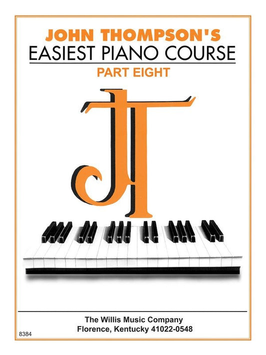 John Thompson's Easiest Piano Course Part 8 — Piano (Willis Music)