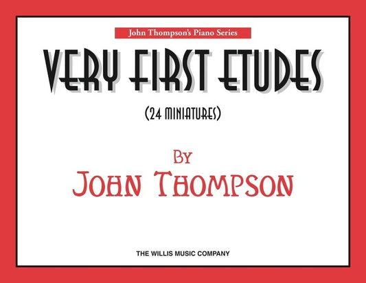 Thompson: Very First Etudes — Piano (Willis Music)