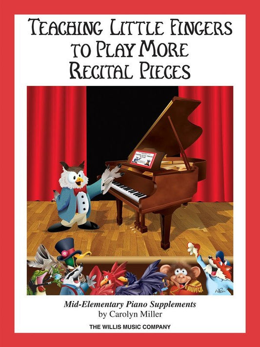 Teaching Little Fingers to Play More Recital Pieces — Piano (Willis Music)
