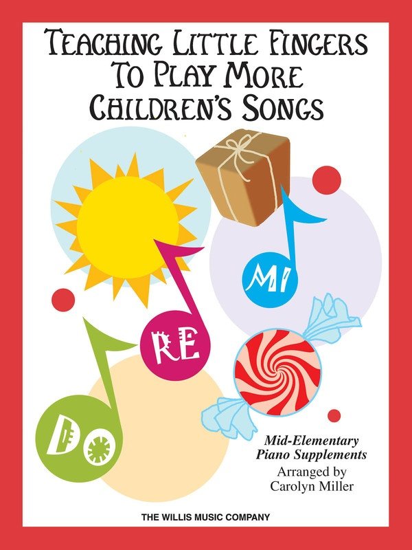 Teaching Little Fingers to Play More Children's Songs — Piano (Willis Music)