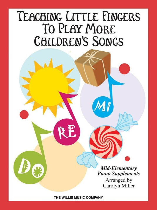 Teaching Little Fingers to Play More Children's Songs — Piano (Willis Music)