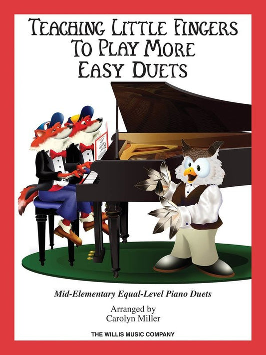 Teaching Little Fingers to Play More Easy Duets — Piano Duet (Willis Music)