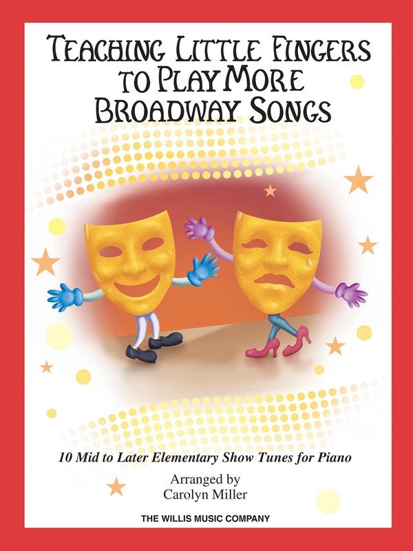 Teaching Little Fingers To Play More Broadway Songs (Willis Music)