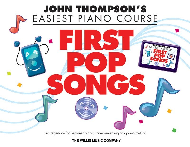 First Pop Songs — Easy Piano (Willis Music, John Thompson's Easiest Piano Course)