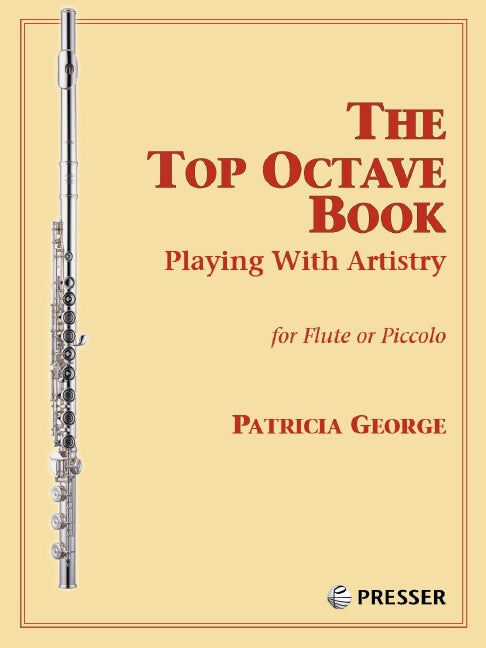 The Top Octave Book for Flute/Piccolo by George Presser 417-41041