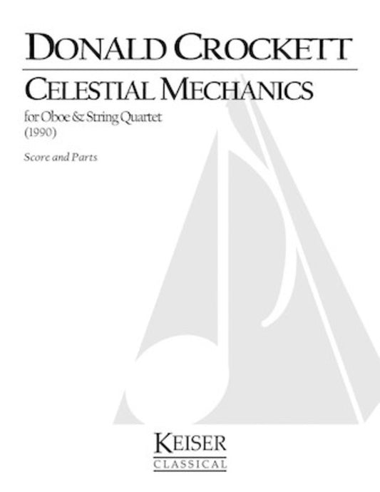 Crockett - Celestial Mechanics Oboe/String Quartet Sc/Pts Score/Parts (Oboe|Viola|Cello|2 Violins)