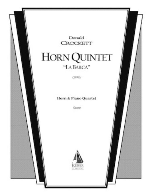 Crockett - Horn Quintet La Barca Horn/Piano Quartet Sc/Pts Score/Parts (French Horn|Piano|Viola|Cello|Violin)