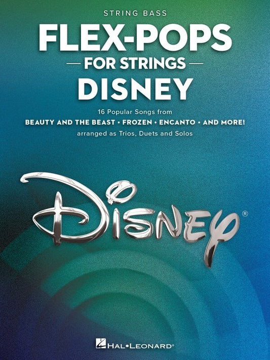 Flex-Pops for Strings: Disney Double Bass - 16 Arrangements for Trio, Duet, or Solo
