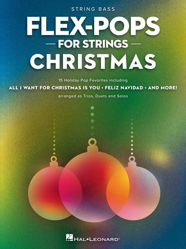 Flex-Pops for Strings Christmas - Double Bass by Erica Donahoe, Hal Leonard, 24 Pages, 15 Holiday Pop Favorites for Mixed Instrumentation