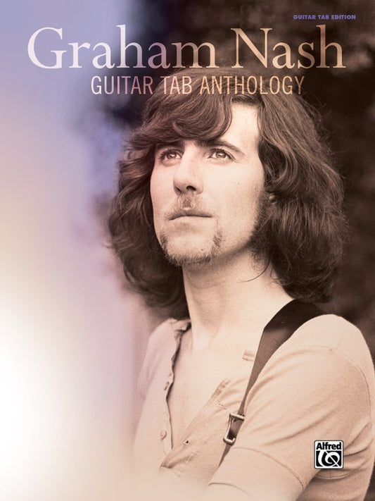 Graham Nash Guitar Tab Anthology