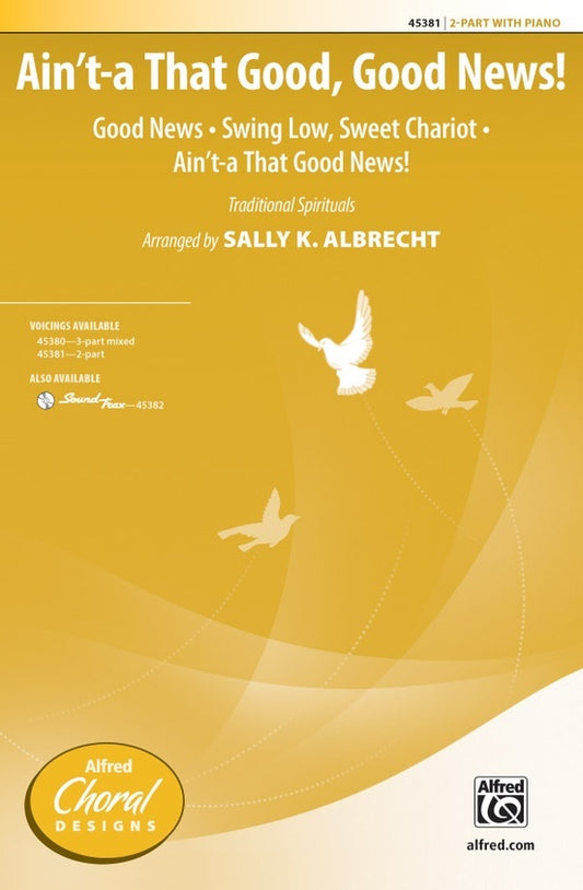 Ain't-a That Good Good News SA Choral Sheet Music