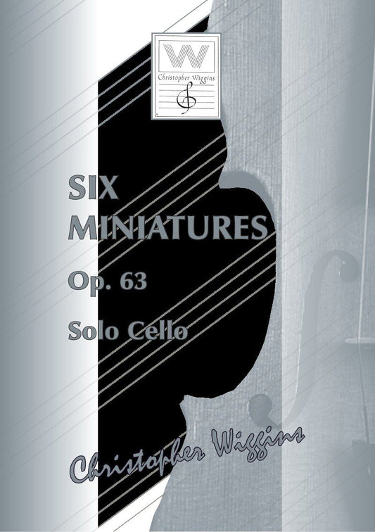 Wiggins - Six Miniatures Op. 63 for Cello