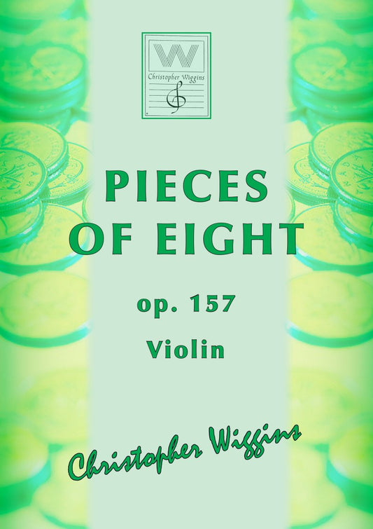 Wiggins - Pieces Of Eight Op 157 For Violin/Piano (Christopher Wiggins)