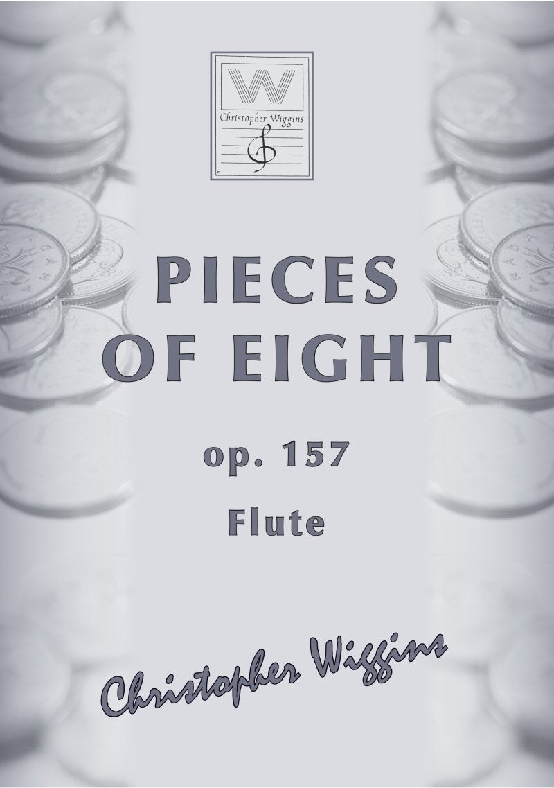 Wiggins - Pieces Of Eight Op 157 For Flute/Piano (Christopher Wiggins)