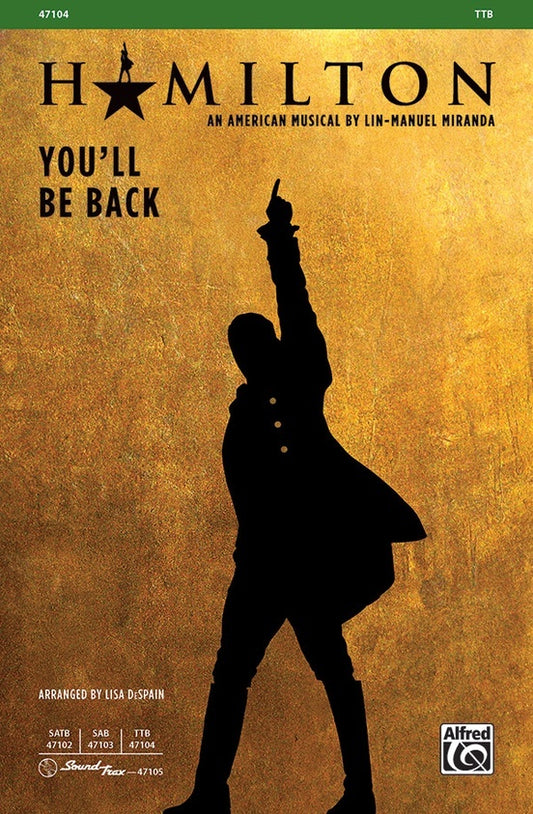 You'll Be Back Choral Sheet Music - Hamilton TTB by Lin-Manuel Miranda & Lisa DeSpain, SKU 47104
