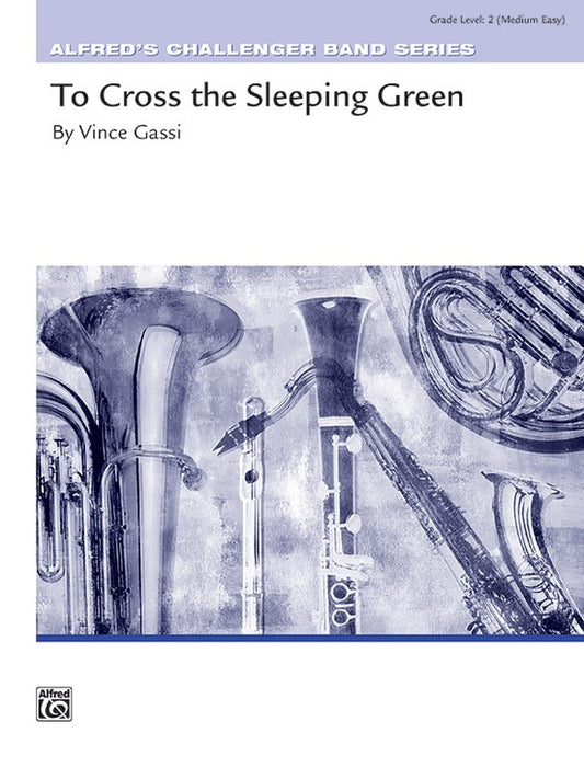 To Cross the Sleeping Green - Concert Band Sheet Music, Grade 2