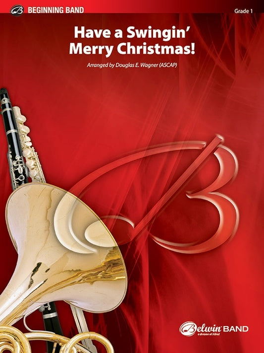 Have A Swingin' Merry Christmas! Concert Band Gr 1