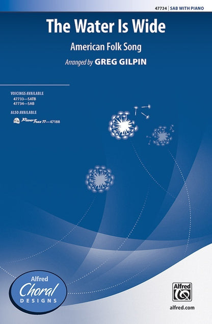 The Water Is Wide SAB - American Folk Song by Greg Gilpin, Alfred 47734 Choral Sheet Music