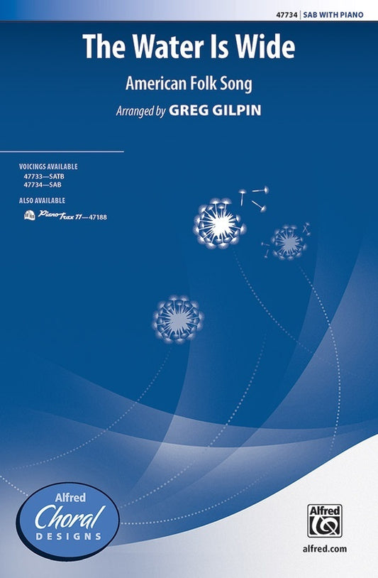 The Water Is Wide SAB - American Folk Song by Greg Gilpin, Alfred 47734 Choral Sheet Music