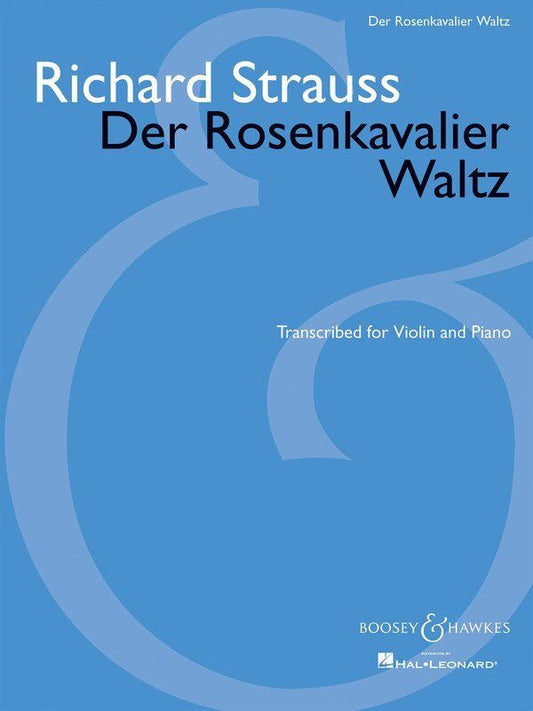 Der Rosenkavalier Waltz for Violin and Piano, Boosey & Hawkes, 16 Pages