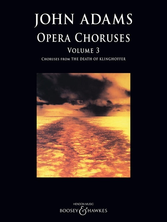 John Adams - Opera Choruses Vol 3