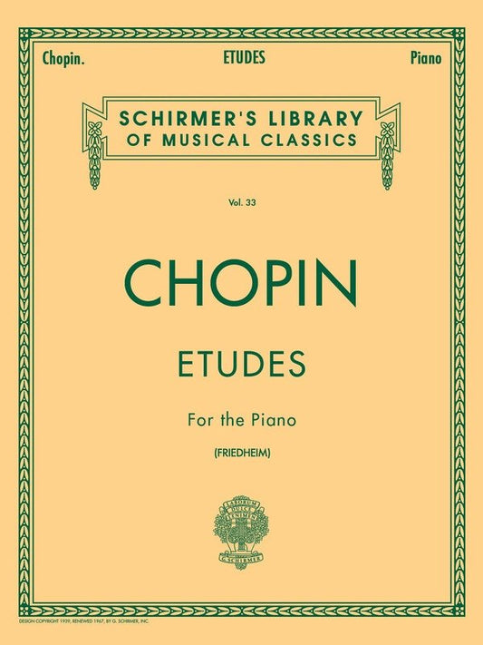 Chopin - Etudes for Piano Edited by Friedheim, 12 Etudes Op. 10 & 25, Trois Nouvelles Etudes, 144 Pages, G. Schirmer