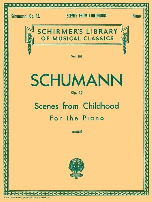 Schumann - Scenes from Childhood Op. 15 for Piano Solo, 20 Pages, Schirmer's Library of Musical Classics
