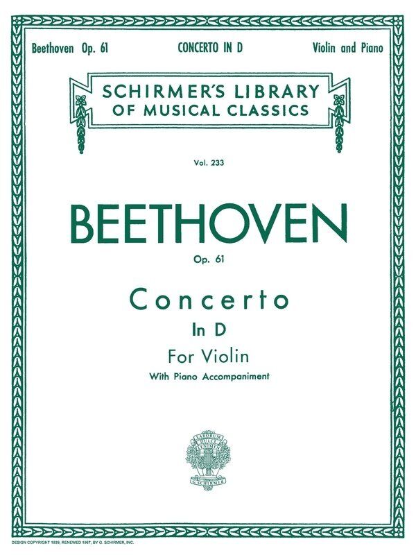 Beethoven - Concerto in D Major Op. 61 for Violin and Piano, G. Schirmer, 40 Pages