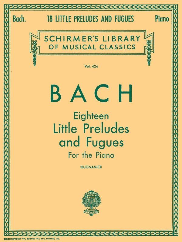 Bach - 18 Little Preludes and Fugues for Piano, Schirmer's Library of Musical Classics, Piano Solo, 84 Pages
