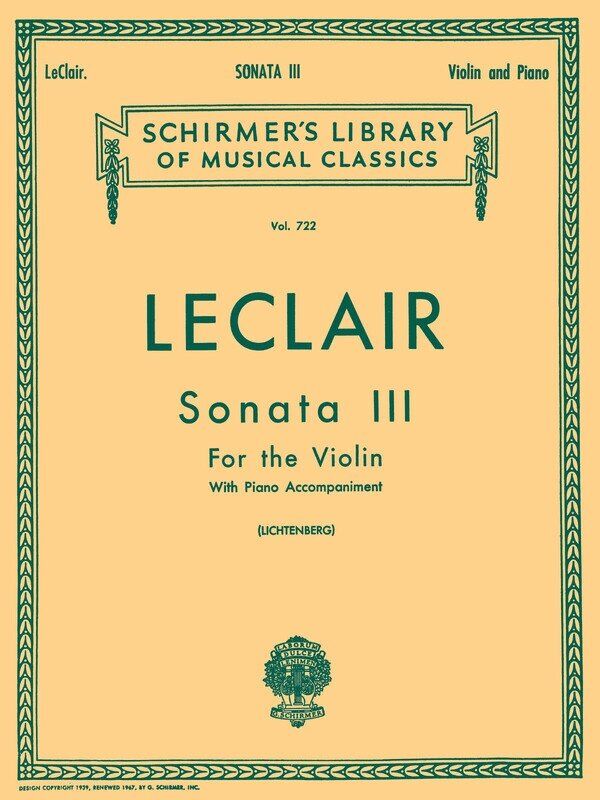 Leclair Sonata No 3 D Major for Violin and Piano, 12 Pages, Published by G. Schirmer, Inc.