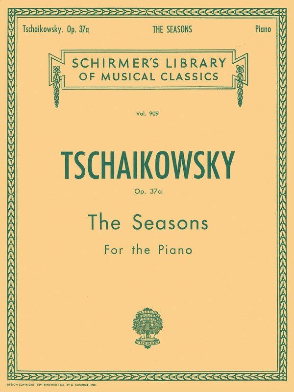 Tchaikovsky - The Seasons Op. 37a for Piano Solo, 60 Pages, G. Schirmer, Schirmer's Library of Musical Classics