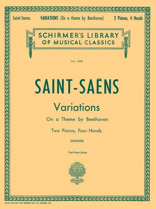 Saint-Saens - Variations on a Theme by Beethoven Op. 35 for 2 Pianos, 4 Hands, 52 Pages, Schirmer Library of Classics