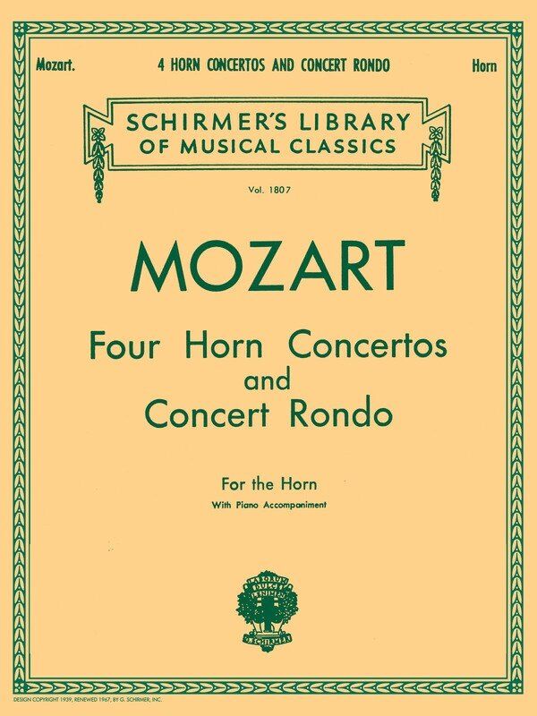 Mozart - 4 Horn Concertos & Concert Rondo for Horn/Piano, G. Schirmer, 102 Pages, Schirmer's Library of Musical Classics