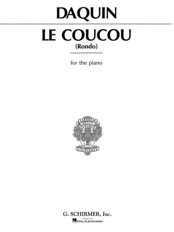 DAQUIN - LE COUCOU (CUCKOO) (RONDO) FOR PIANO, 8 Pages, Published by G. Schirmer, Inc.
