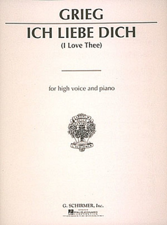 Schirmer - Grieg - Ich Liebe Dich (I Love Thee) Medium Voice