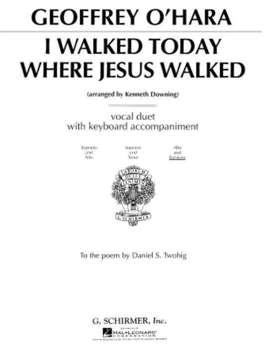 Schirmer - Ohara - I Walked Today Where Jesus Walked Alto/Baritone