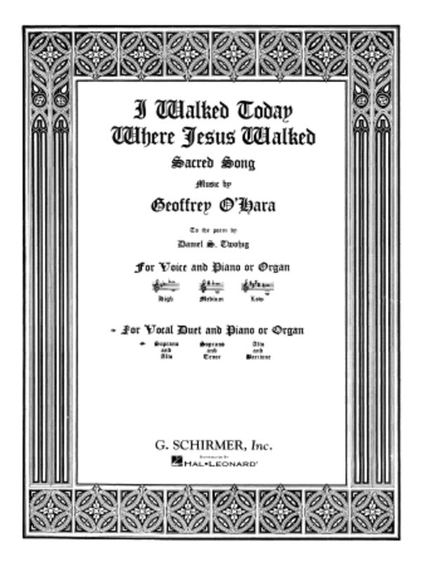 Schirmer - Ohara - I Walked Today Where Jesus Walked Sop/Alto