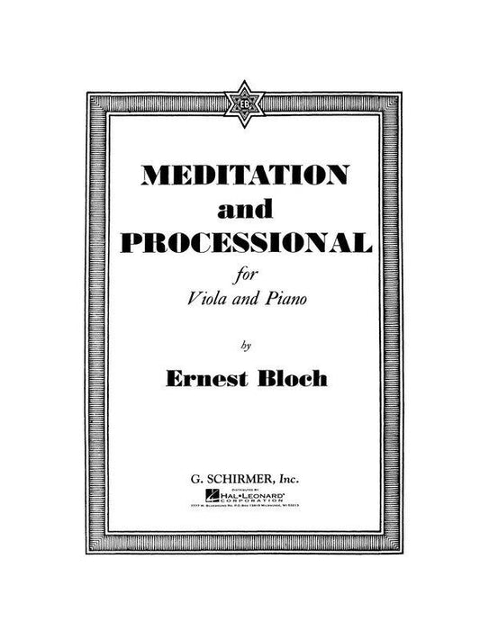 Bloch Meditation and Processional for Viola and Piano, 12 Pages, Published by G. Schirmer, Inc.