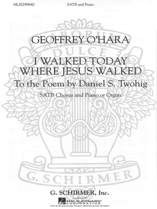 Schirmer - I Walked Today Where Jesus Walked SATB