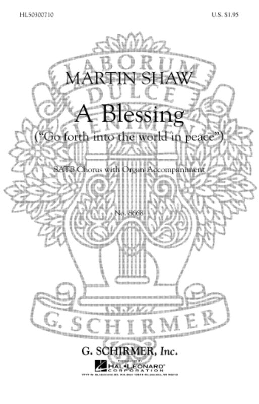 Schirmer - A Blessing (Go Forth Into The World In Peace) SATB
